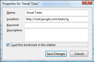 A dialog box titled "Properties for 'Gmail Tasks'" displays options to edit bookmark properties. Fields shown are "Name," "Location," "Keyword," and "Description," with "Gmail Tasks" as the name and a URL in location. A checkbox to load in the sidebar is checked. Buttons for "Save Changes" and "Cancel" are at the bottom.